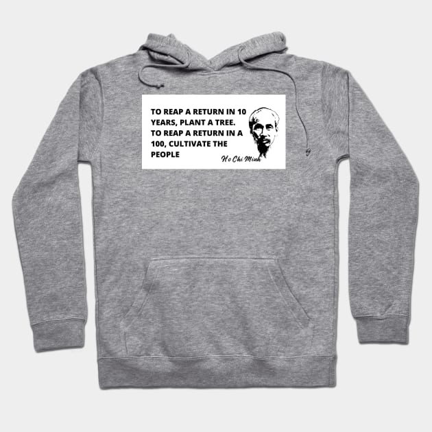 Ho Chi Minh quote-  "Cultivate the People" Hoodie by Tony Cisse Art Originals